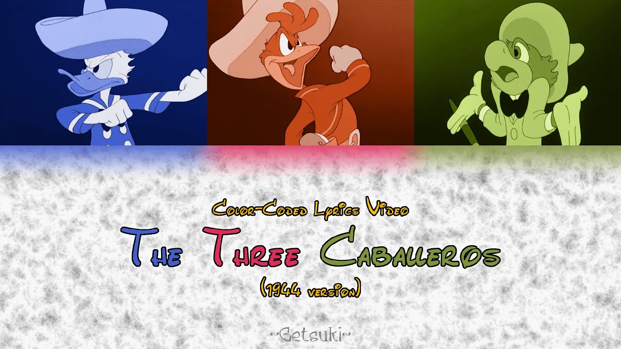 The Three Caballeros  | Color Coded Lyrics video (ENG) |【The Three Caballeros (1944)】