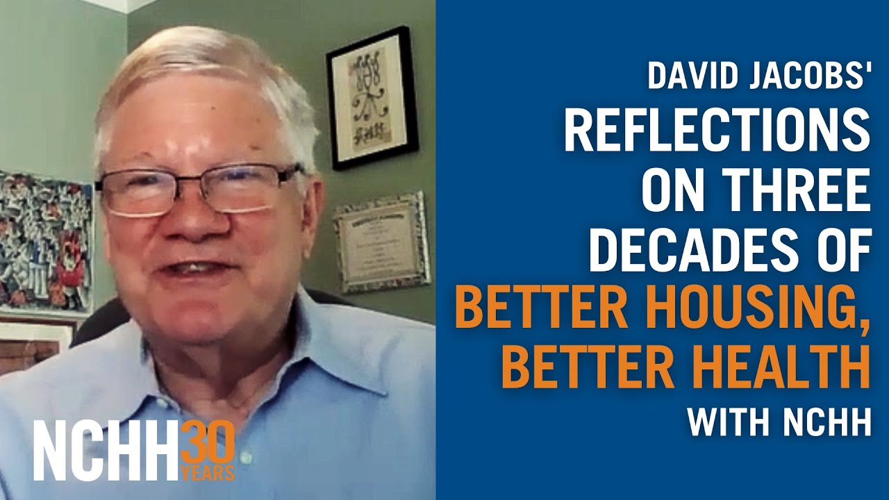 NCHH30: David Jacobs' Reflections on Three Decades of Better Housing, Better Health