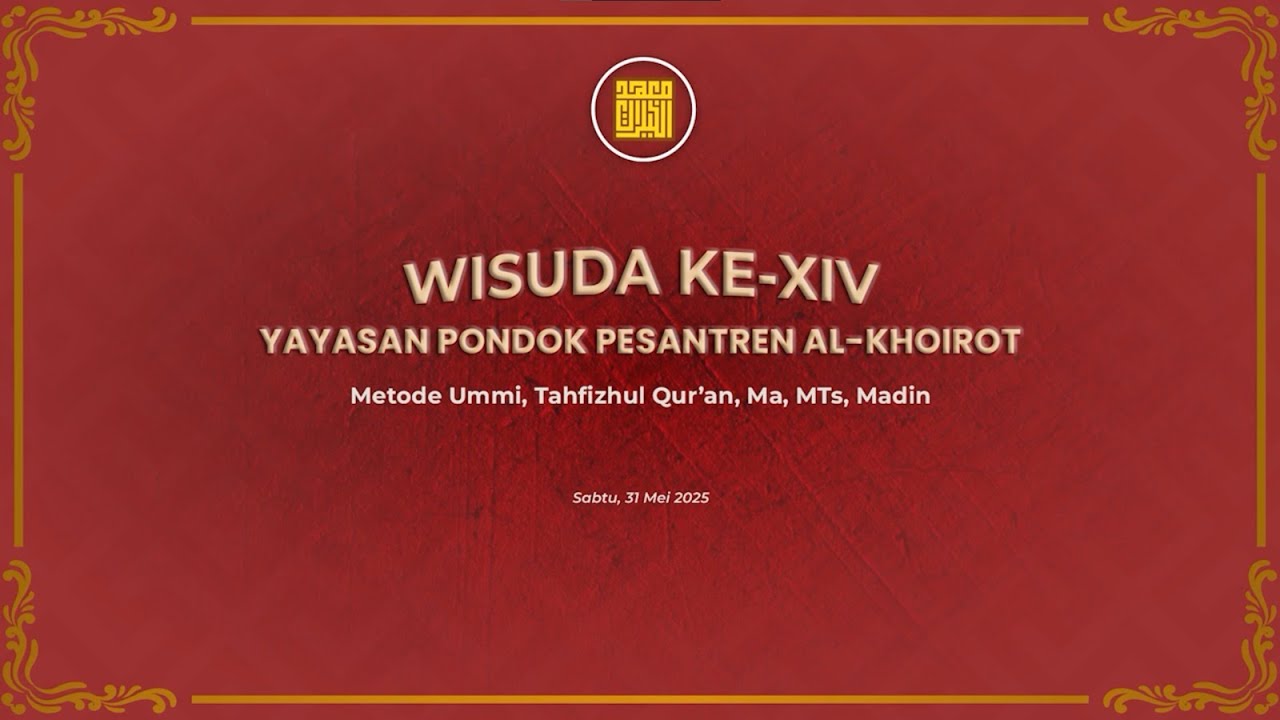 PRA-WISUDA KE -XIV YAYASAN PONDOK PESANTREN AL-KHOIROT