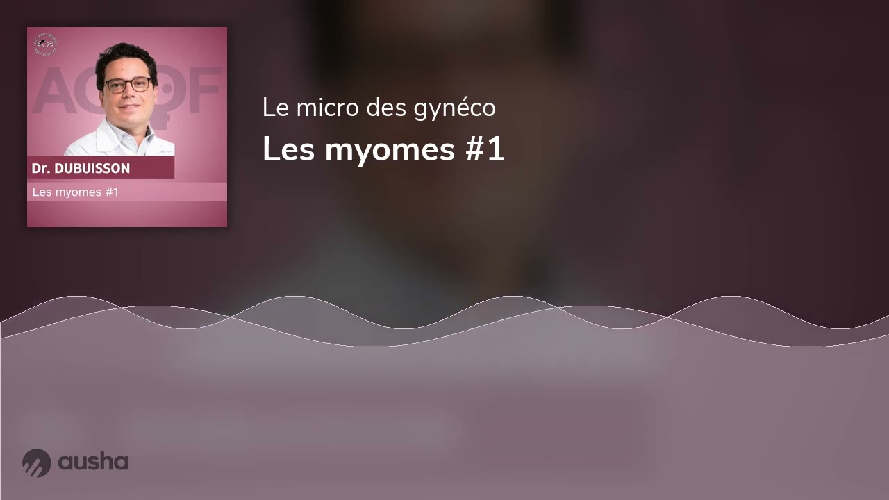 Les myomes #1