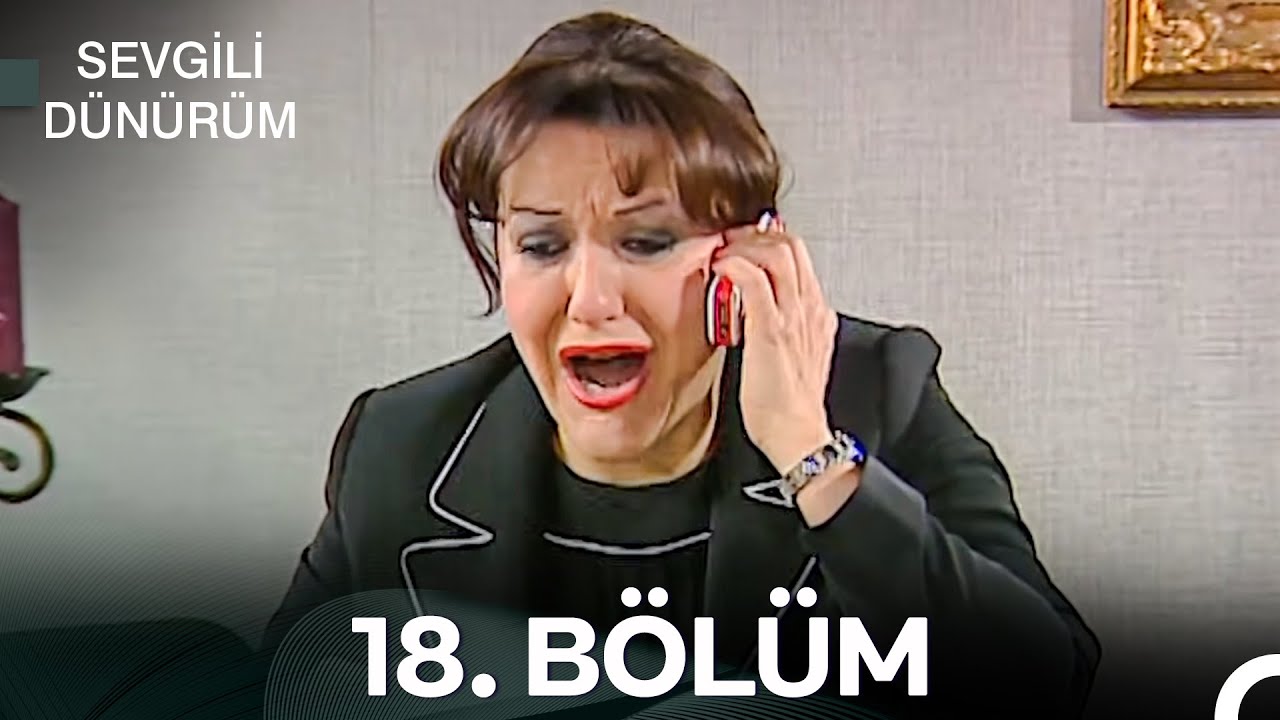 Sevgili Dünürüm 18. Bölüm - İyileştirilmiş Görüntü (FULL HD)
