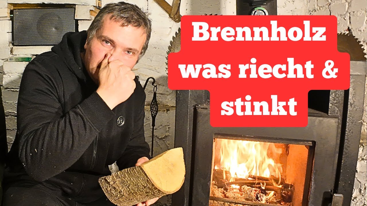 Brennholz was riecht oder stinkt