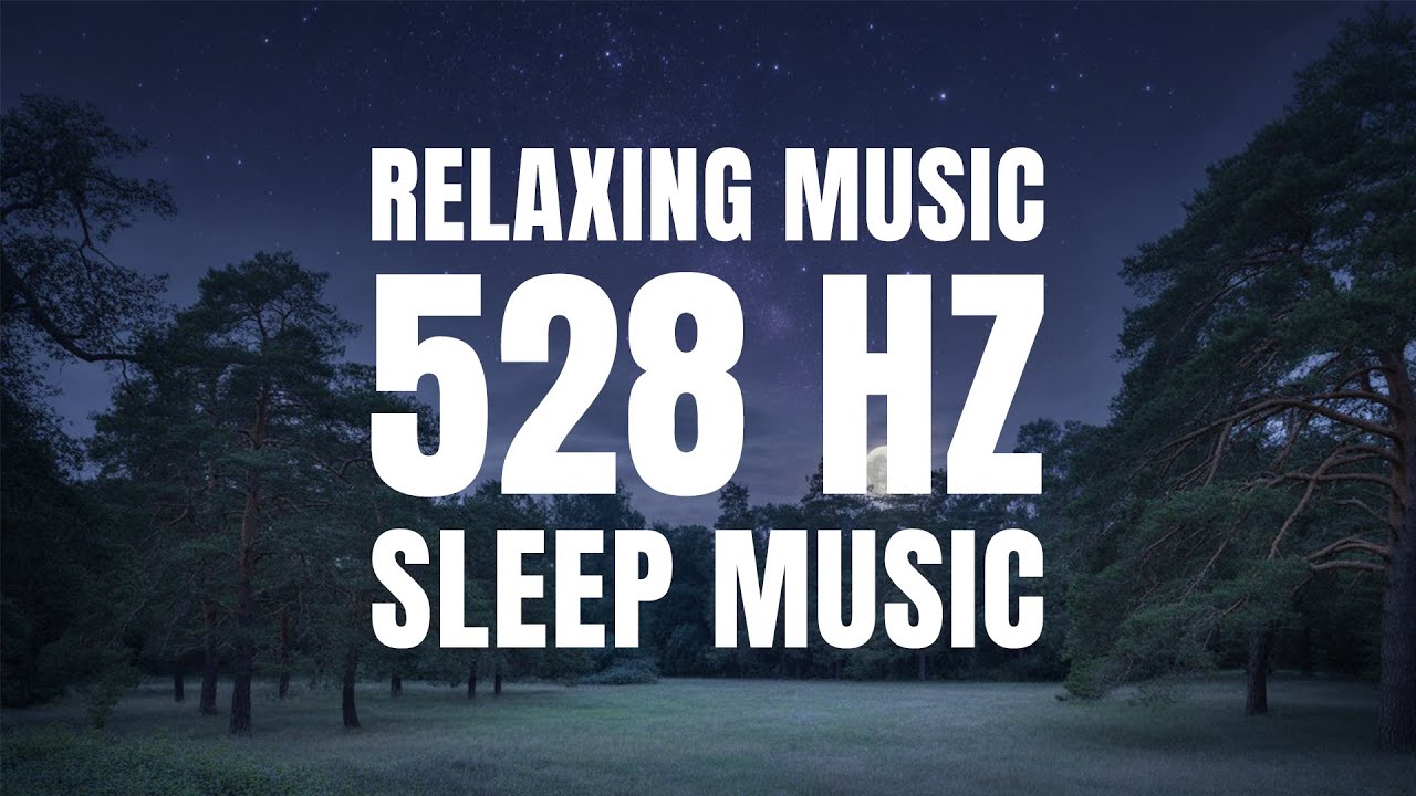 RELAXING MUSIC - 528hz - Healing Frequency - Raise Positive Vibrations - SLEEP MUSIC