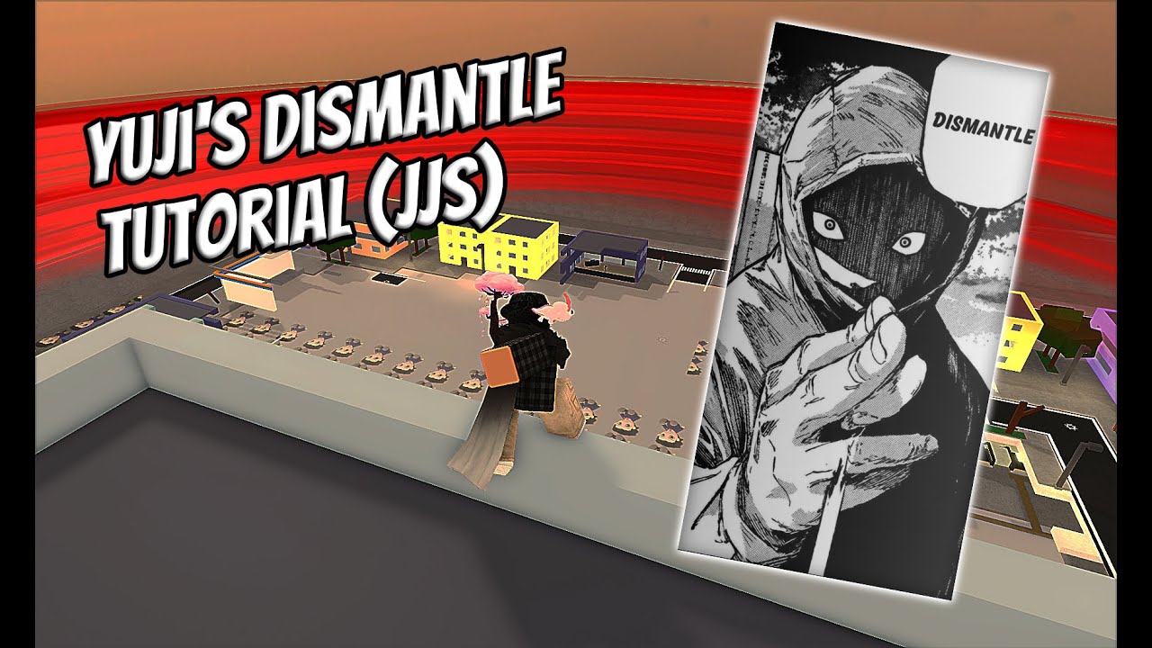 Yujis Dismantle JJS Tutorial