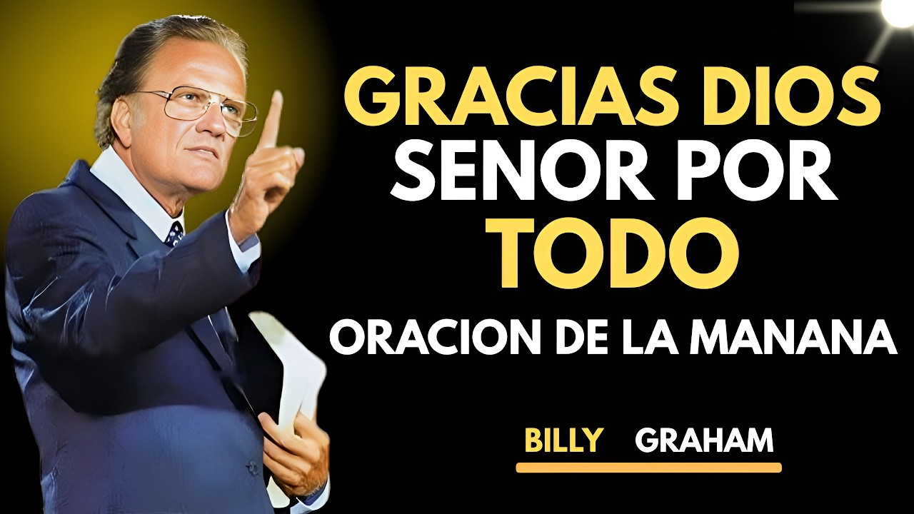 Oración de Gratitud, Agradece a Dios Primero Antes de Comenzar Tu Día | ORACIÓN DE LA MAÑANA | BILLY