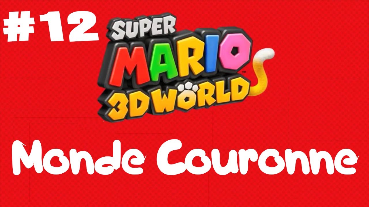 [SOLUCE] Super Mario 3D World - Monde Couronne