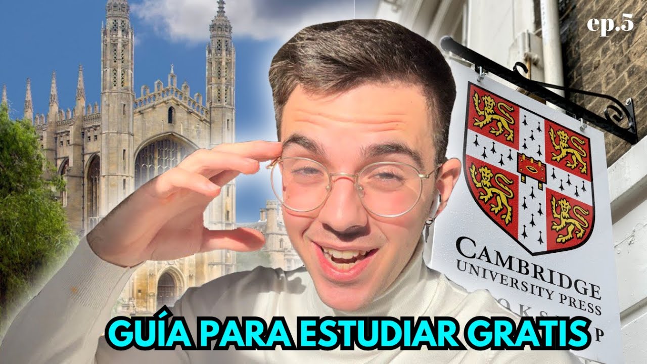 QUÉ HICE PARA ENTRAR EN CAMBRIDGE (salario + beca)