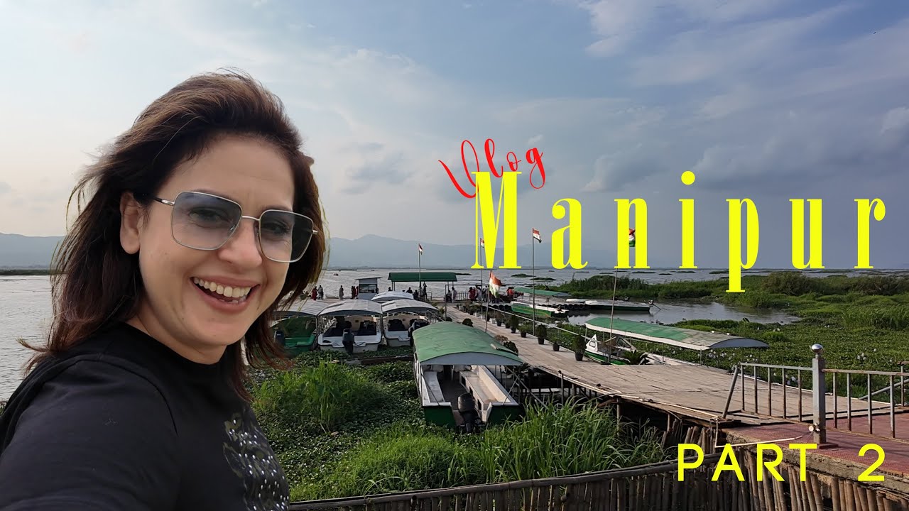 Manipur Vlog Part 2 | Nature, Culture & Local Life in Northeast India