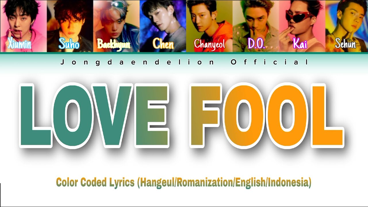 EXO (엑소) - Love Fool Color Coded Lyrics (Hangeul/Romanization/English/(Indonesia)