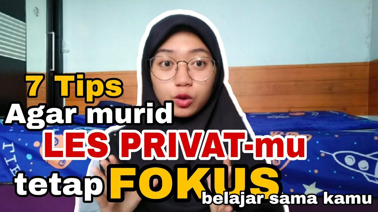7 TIPS N TRIK AGAR MURID LES PRIVAT-MU TETAP FOKUS SAAT BELAJAR SAMA KAMU #mengajar #menyenangkan