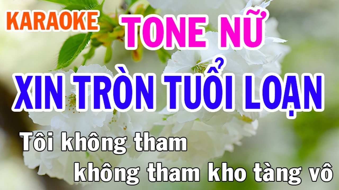 Xin Tròn Tuổi Loạn Karaoke Tone Nữ Nhạc Sống - Phối Mới Dễ Hát - Nhật Nguyễn