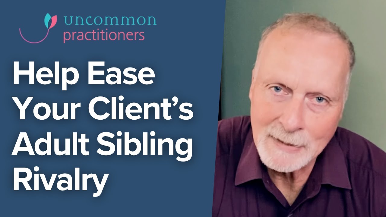Help Ease Your Client's Adult Sibling Rivalry