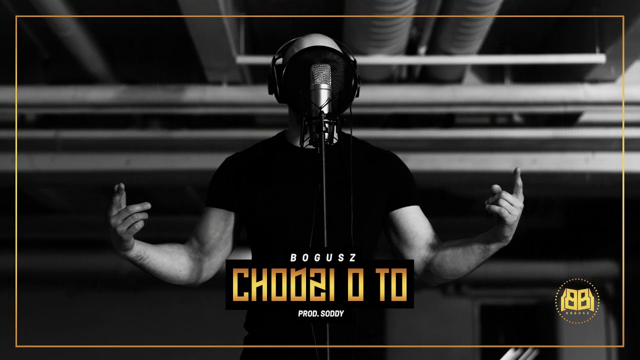 Bogusz - Chodzi o to, prod. SodDy