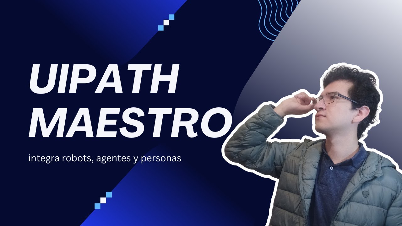 UiPath Maestro - Integra robots, agentes y personas (Paso a Paso)