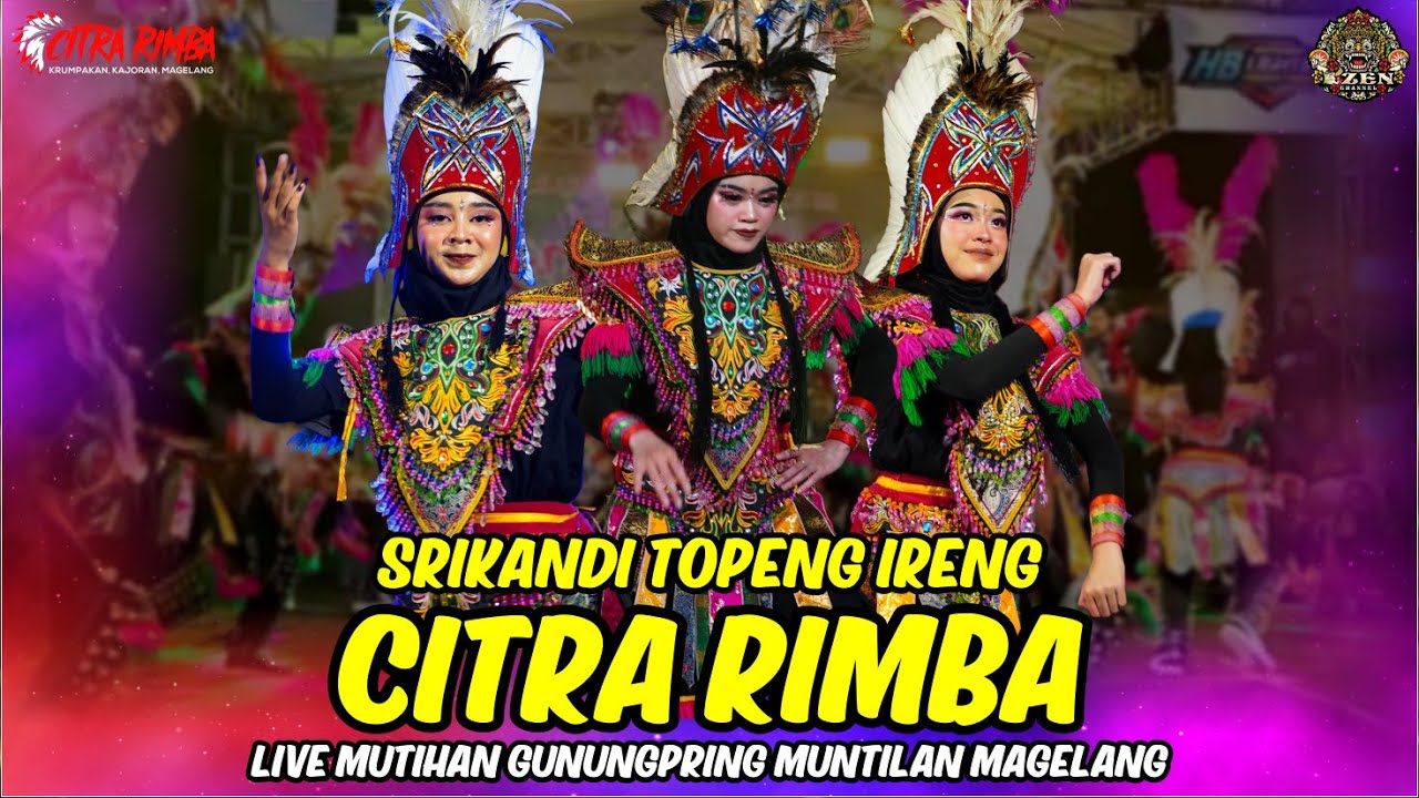 SRIKANDI CITRA RIMBA TOPENG IRENG TERBARU LIVE MUTIHAN GUNUNGPRING MUNTILAN MAGELANG