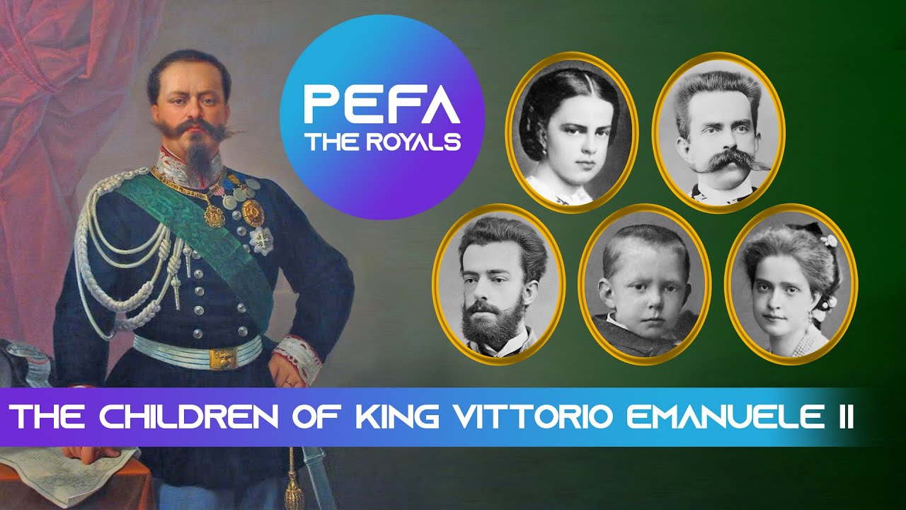 The Children of King Vittorio Emanuele II (Texts with pictures)