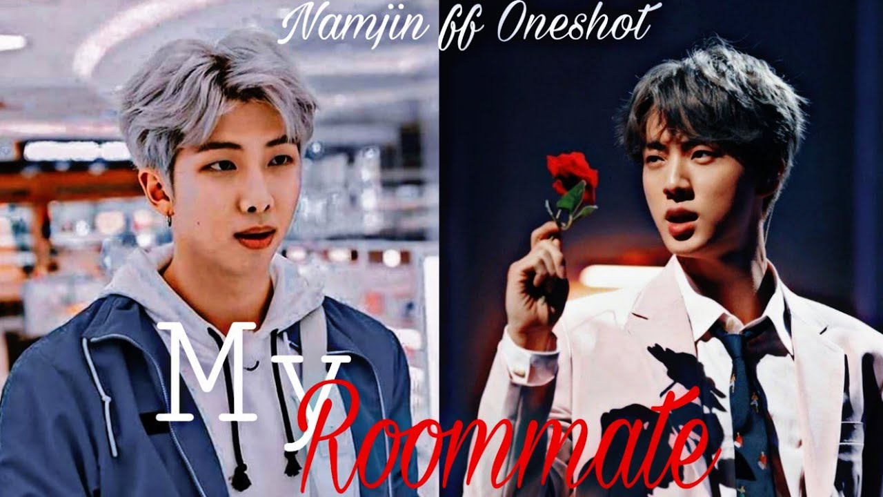 Namjin ff Oneshot || My Roommate ||
