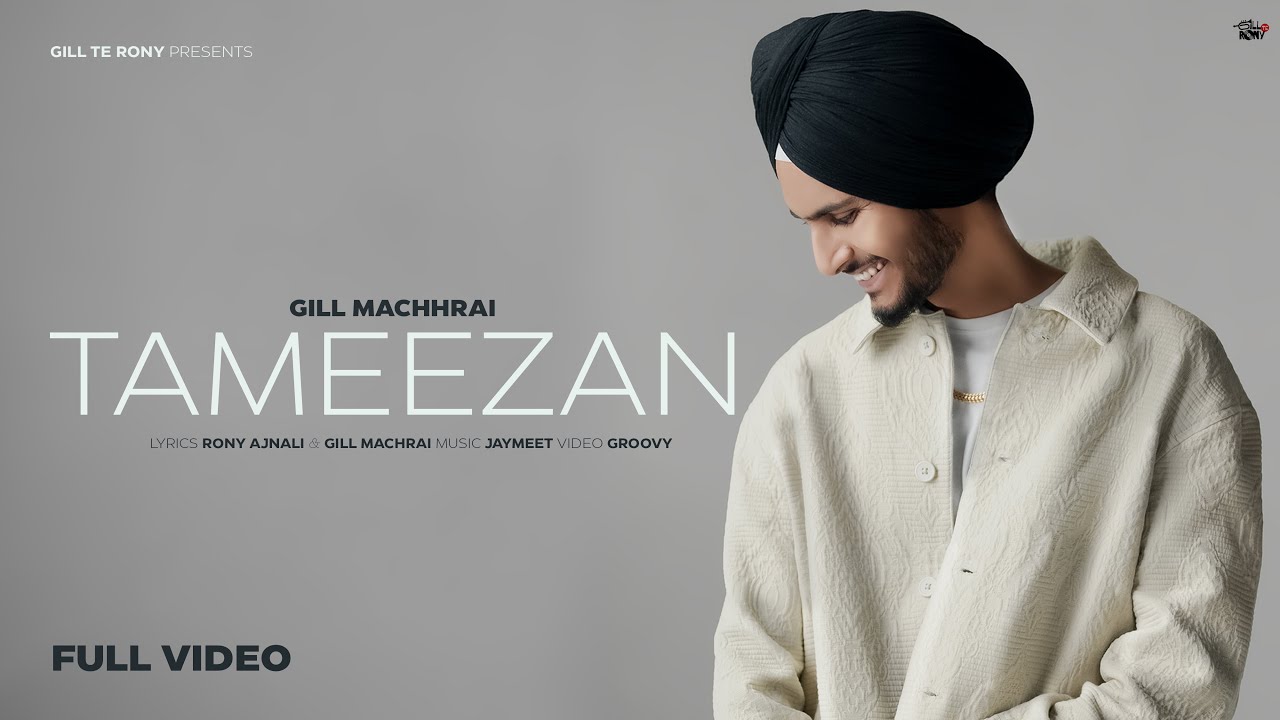 Tameezan (Official Video) : Gill Machhrai | Rony Ajnali | Jaymeet | Latest Punjabi Song