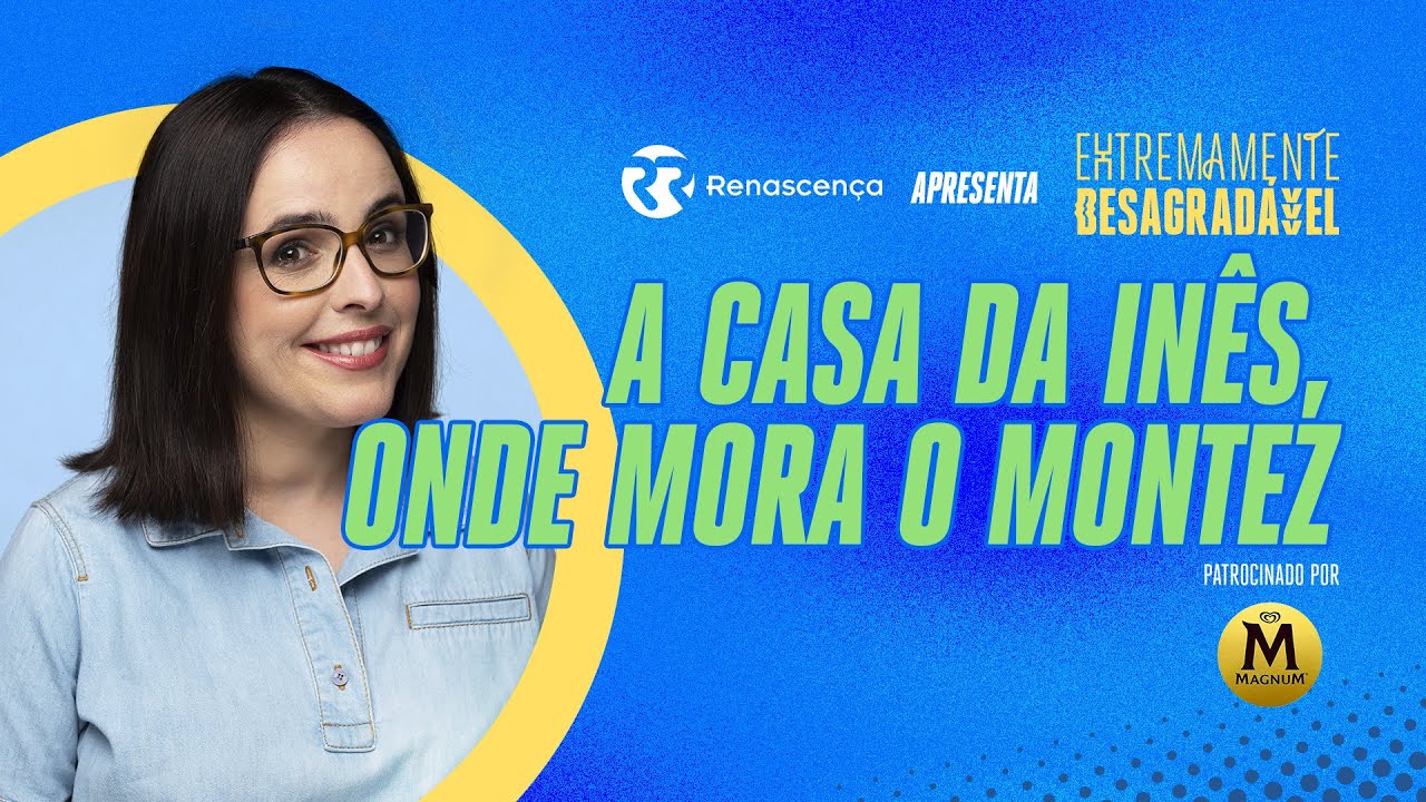 A casa da Inês, onde mora o Montez - Extremamente Desagradável
