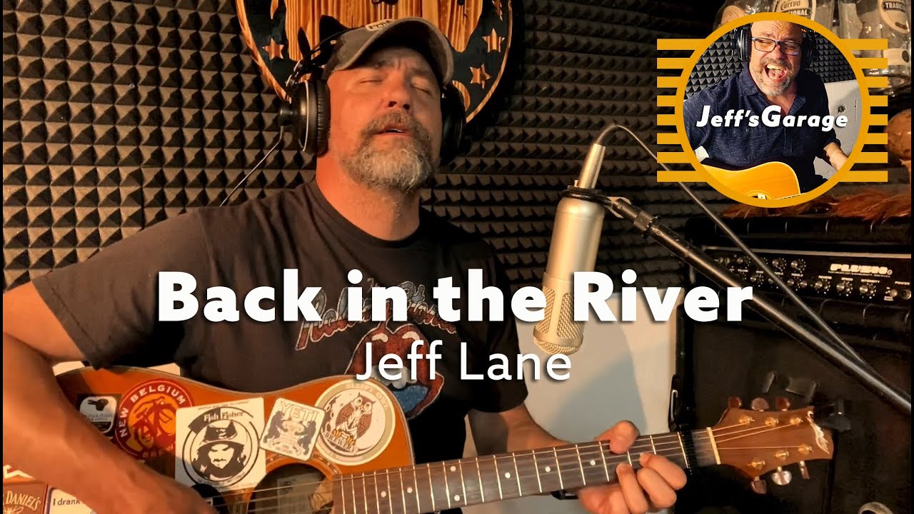 BACK IN THE RIVER (lyric video) - Jeff Lane