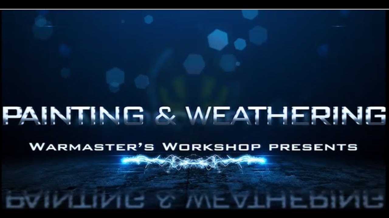 Warmaster's Workshop - Episode 4: Painting & Weathering