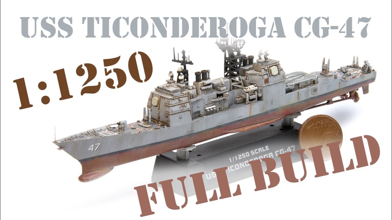 U.S.S. Ticonderoga CG-47 1:1250 Hobby Boss (FULL BUILD)
