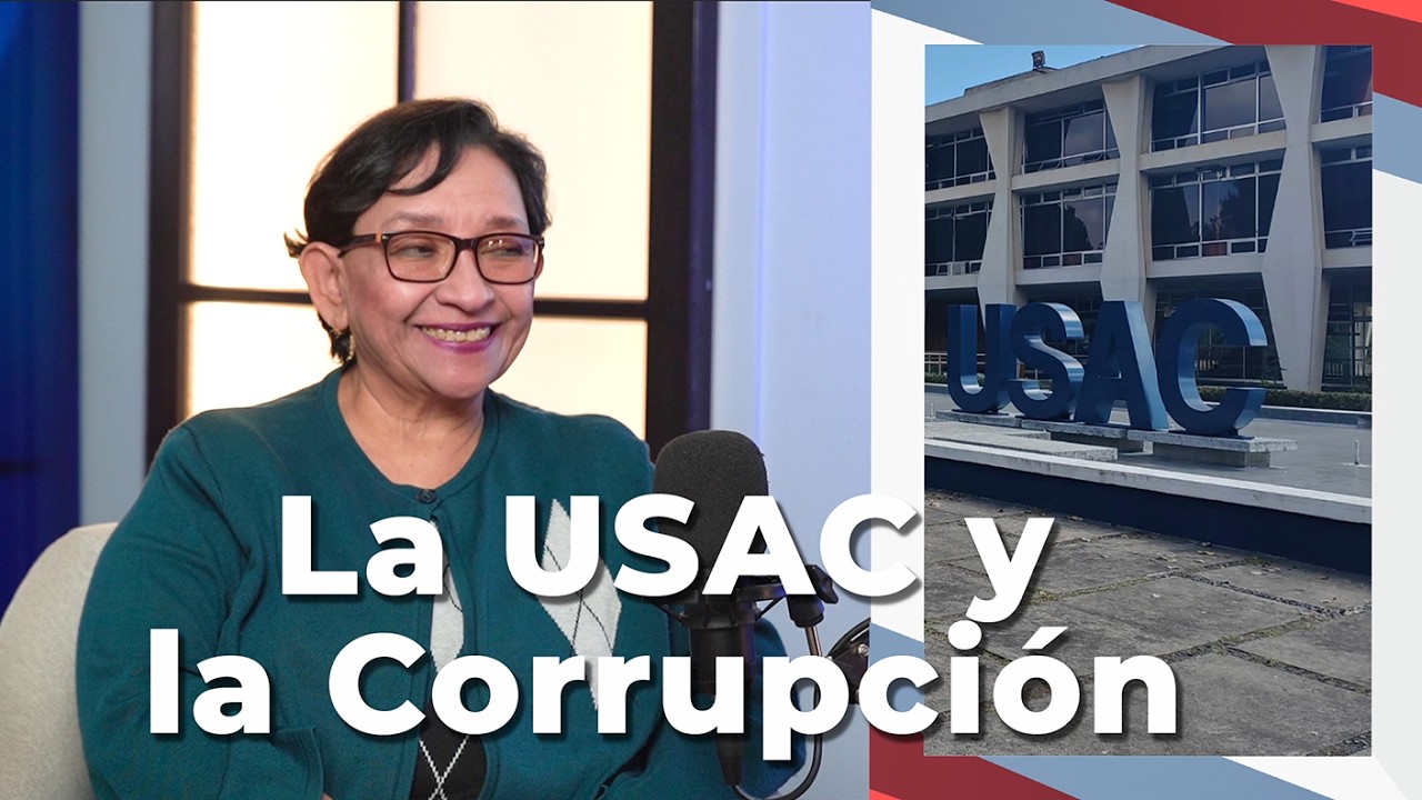 La USAC, ejemplo de corrupción. Carmen Aída Ibarra