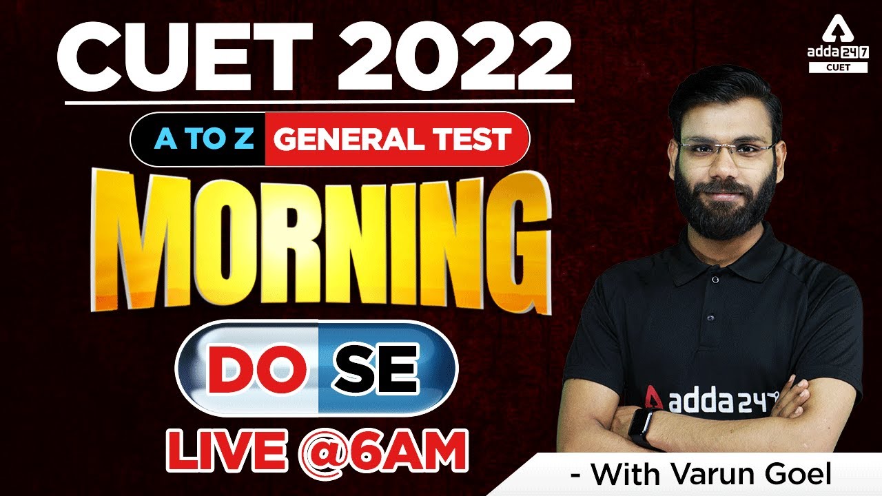 🔥 General Test Morning Dose | CUET 2022 General Test Preparation | CUET 2022 General Test Strategy