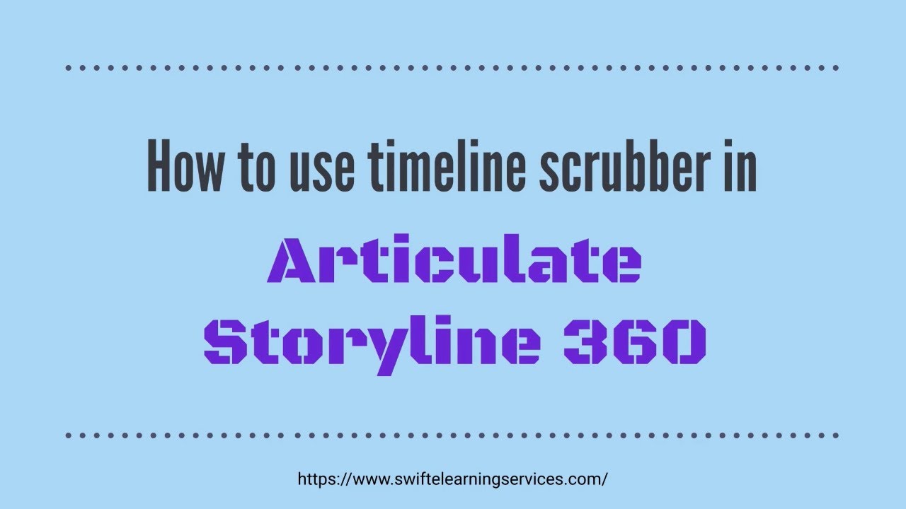 Utilizing the Timeline Scrubber in Articulate Storyline 360