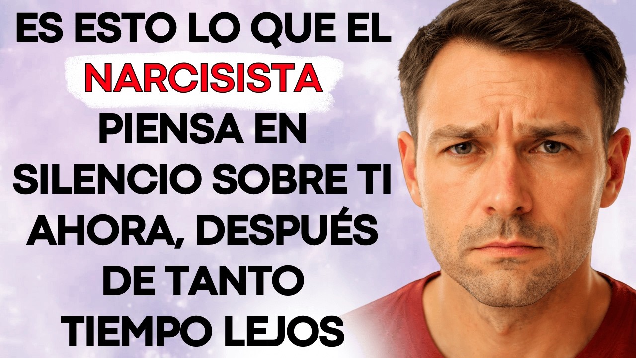Lo Que el Narcisista Piensa en Silencio Sobre Ti Ahora (Después de Tanto Tiempo)