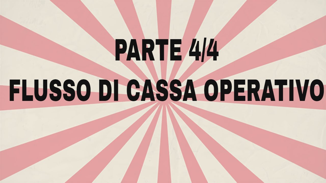 Lezione 6 parte 4/4: Il flusso di cassa operativo