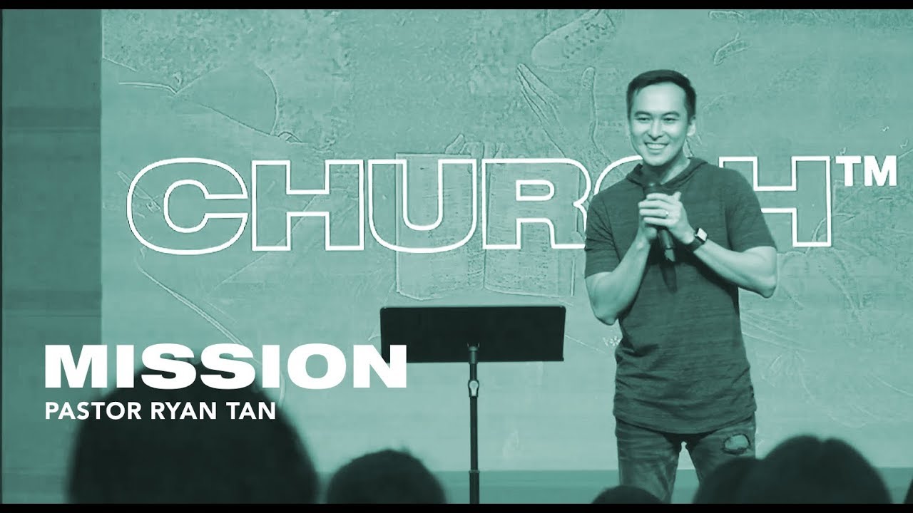 Mission - Pastor Ryan Tan
