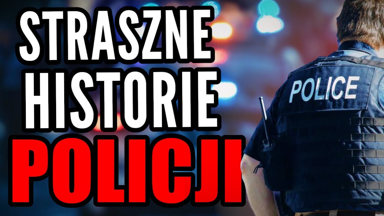 5 strasznych historii POLICJANT&Oacute;W