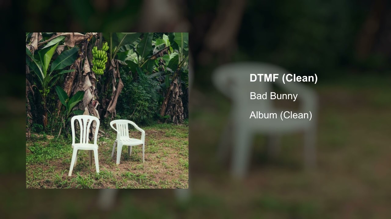 BAD BUNNY - DTMF (Clean Version)