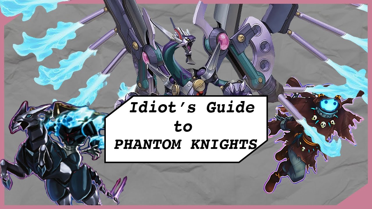 Idiot's Guide to Phantom Knights