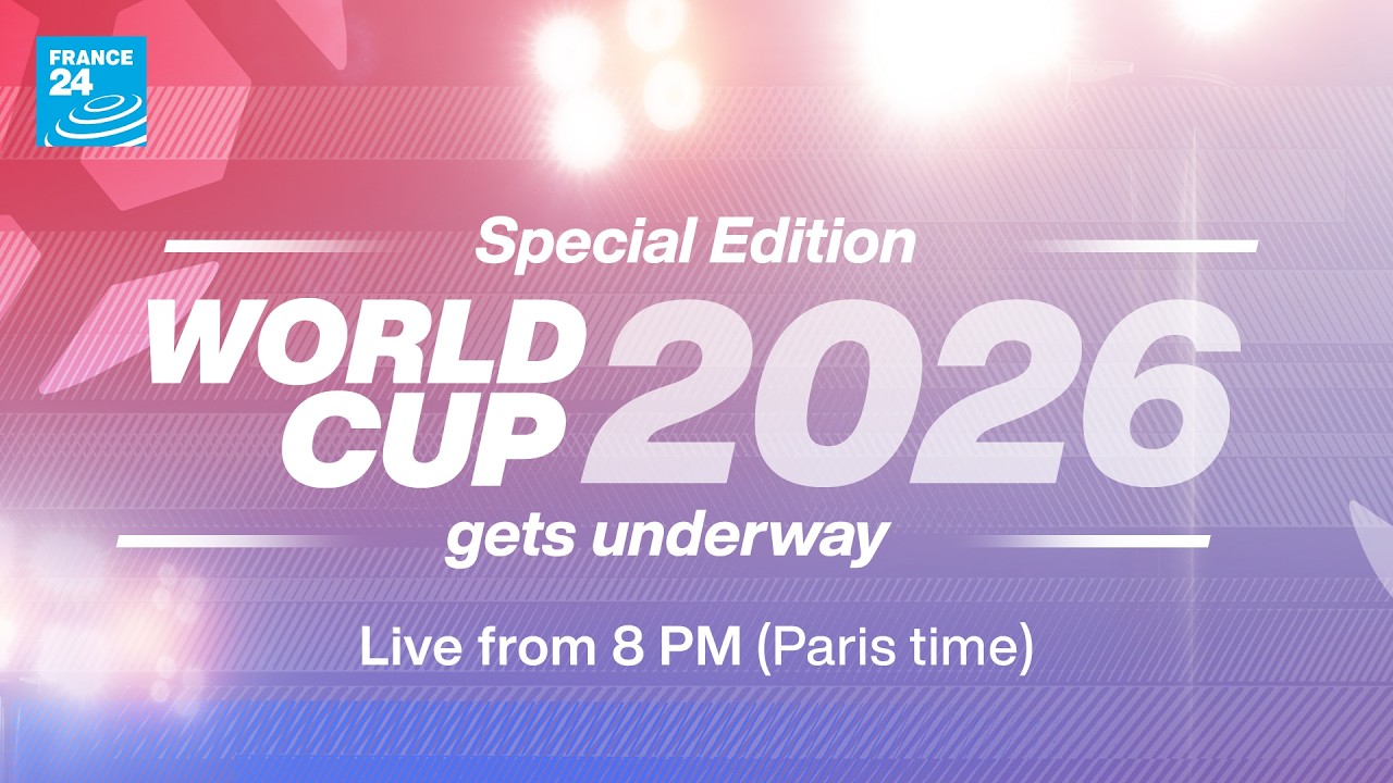 🔴 LIVE: FRANCE 24's special coverage of the 2026 FIFA World Cup