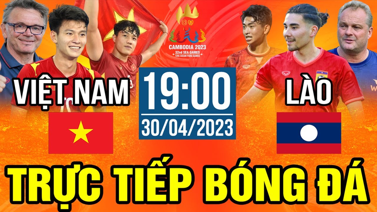 Trực tiếp VIỆT NAM vs LÀO | Trực Tiếp Bóng Đá Sea Games 32 Hôm Nay | Bản Chính Thức