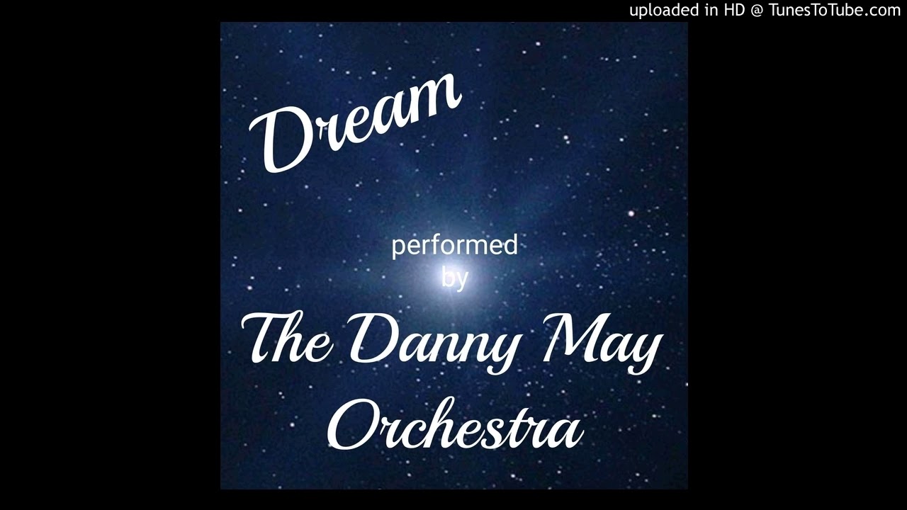 Dream - The Danny May Orchestra