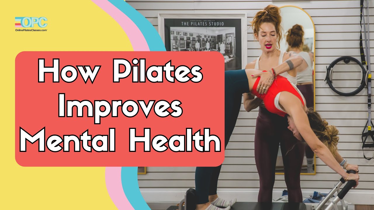How Pilates Can Help Your Mind & Body Feel Better | OPC