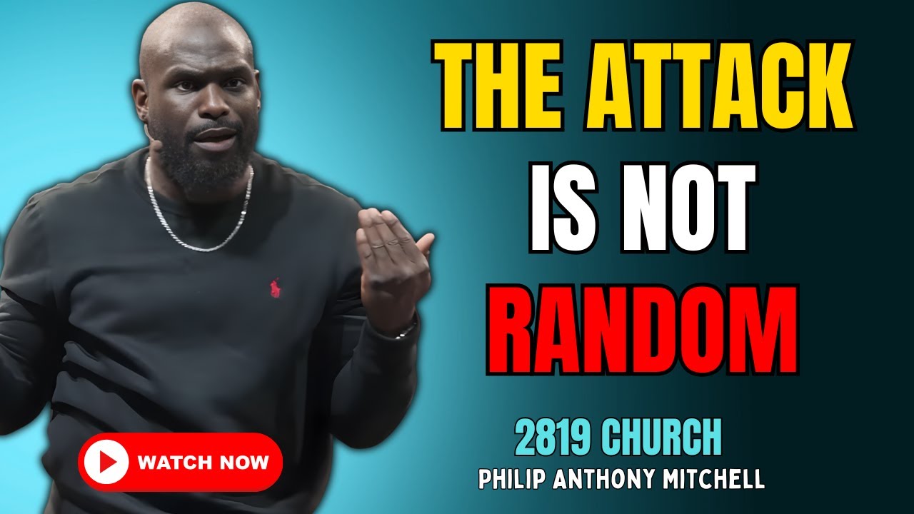 🔥 THE ATTACK IN YOUR MIND IS NOT RANDOM | 2819 CHURCH – PASTOR PHILIP ANTHONY