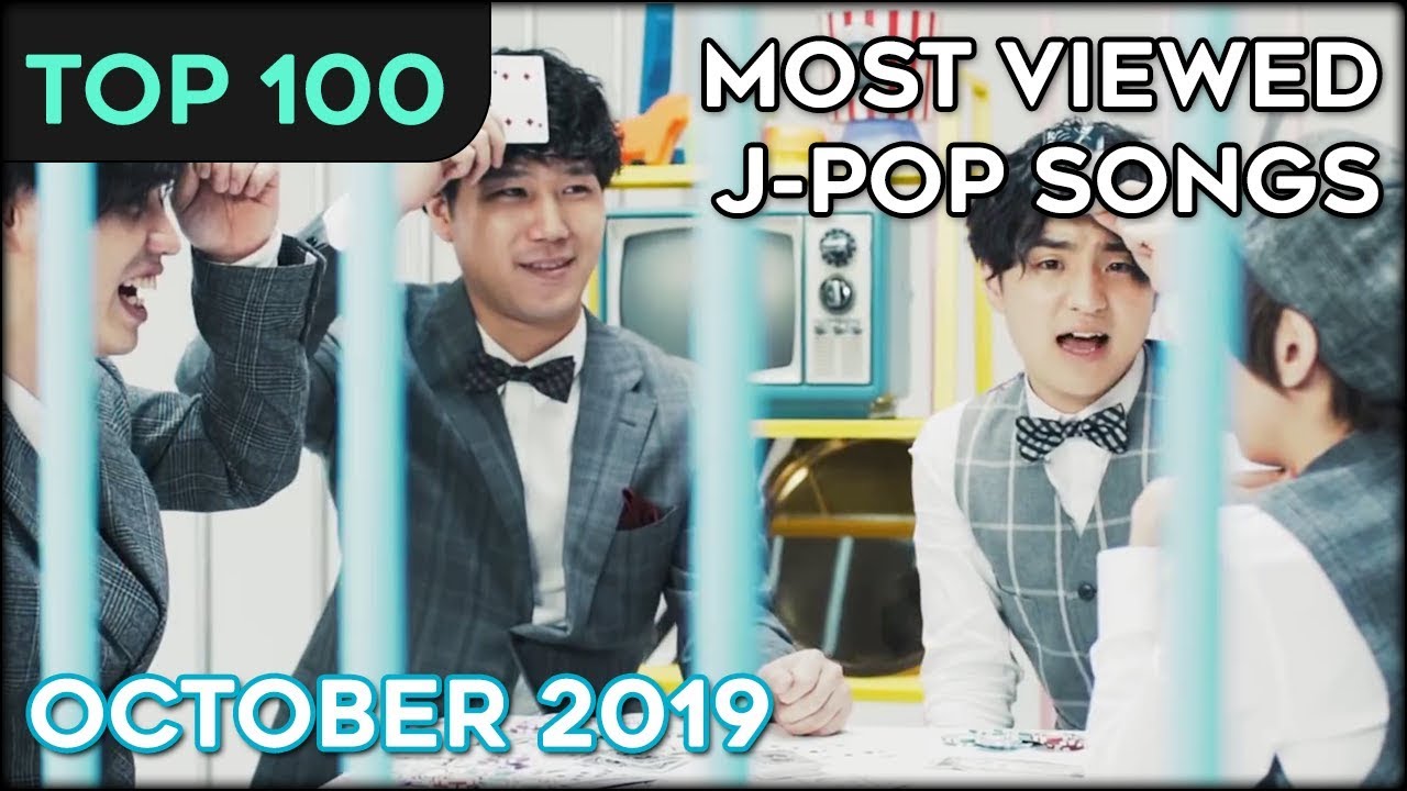 [TOP 100] MOST VIEWED J-POP SONGS - OCTOBER 2019