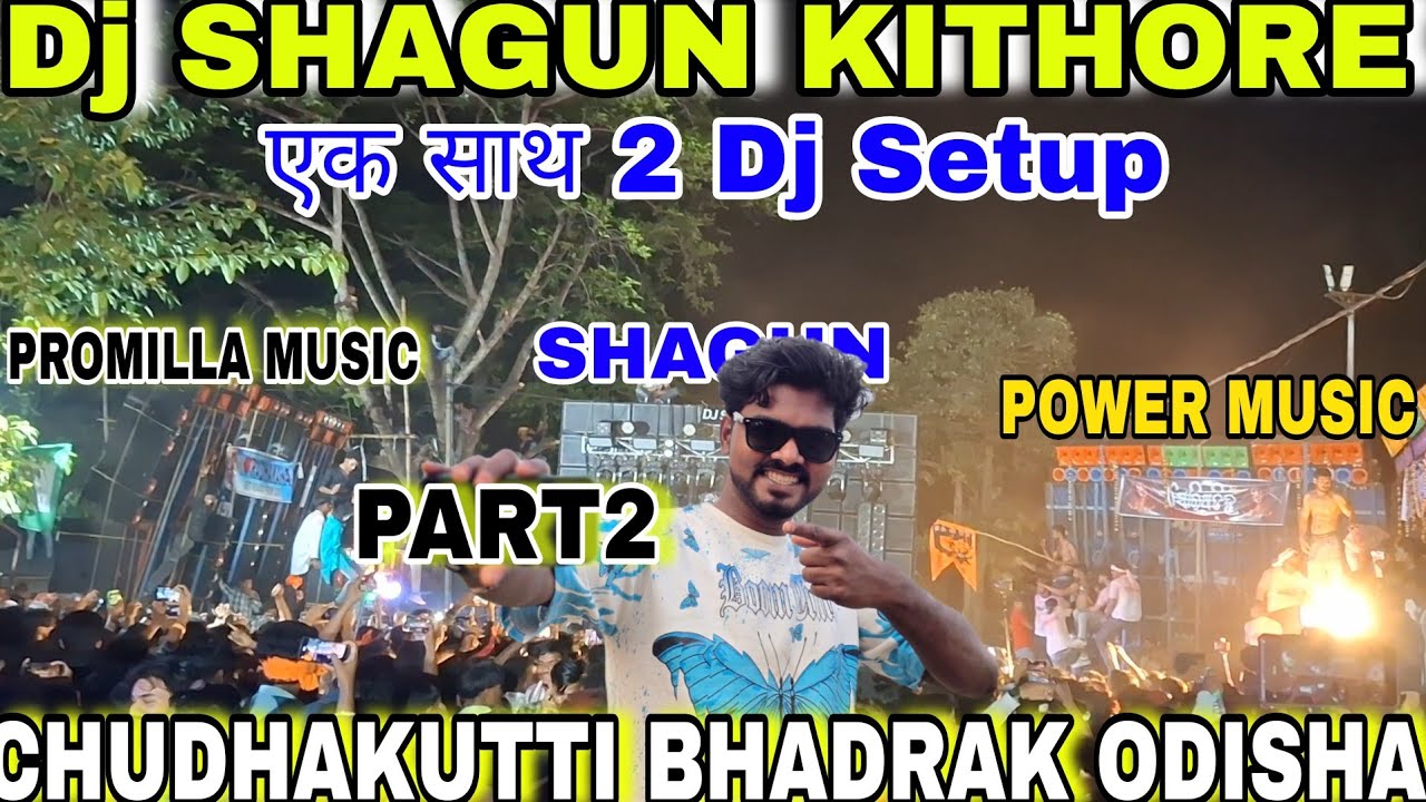 PART 2 DJ SHAGUN KITHORE 1V2 DJ COMPETITION BHADRAK CHUDHAKUTTI ODISHA #djcompetition 