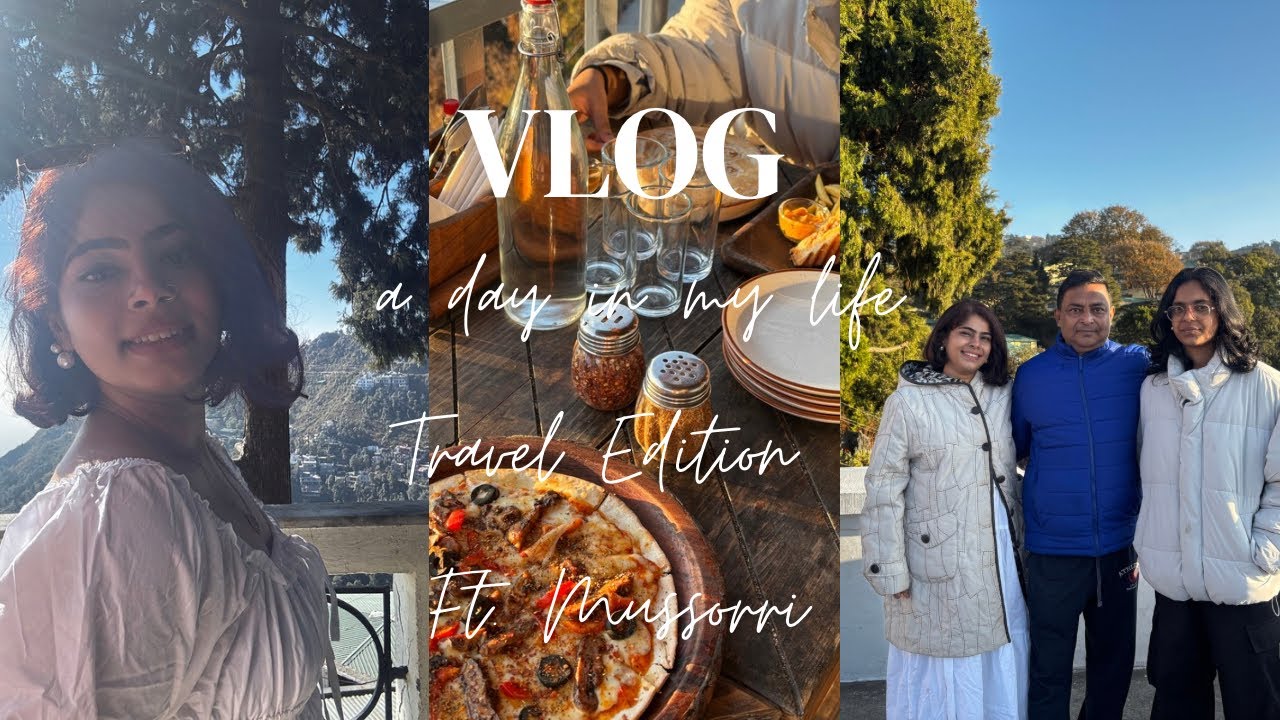 Travel Vlog ft.  Mussoorie