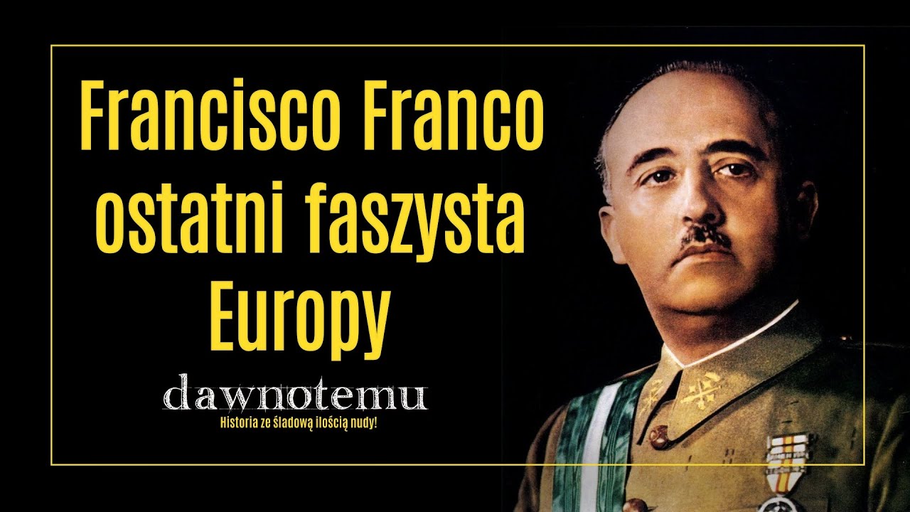 Francisco Franco - ostatni faszysta Europy
