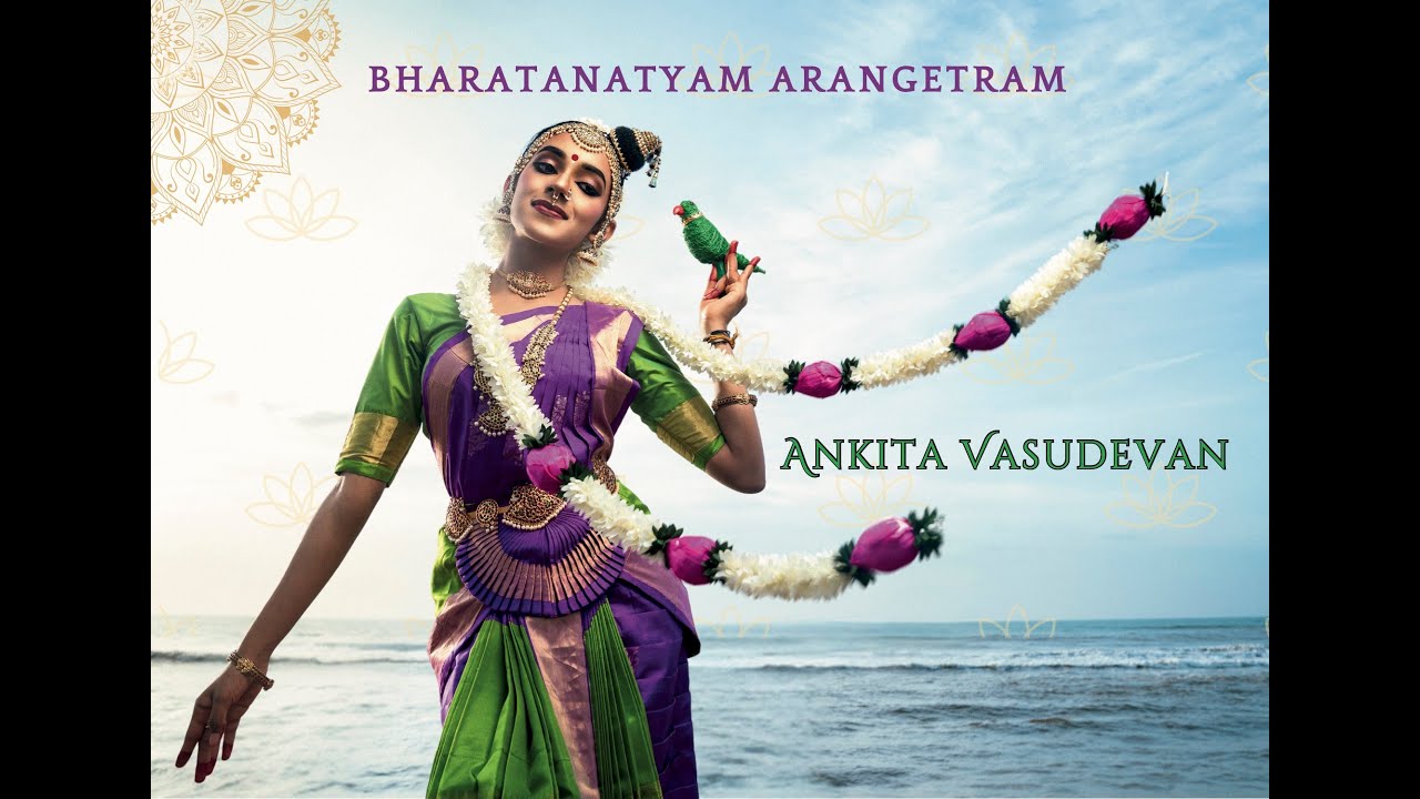 Bharatanatyam Arangetram of Kumari. Ankita Vasudevan