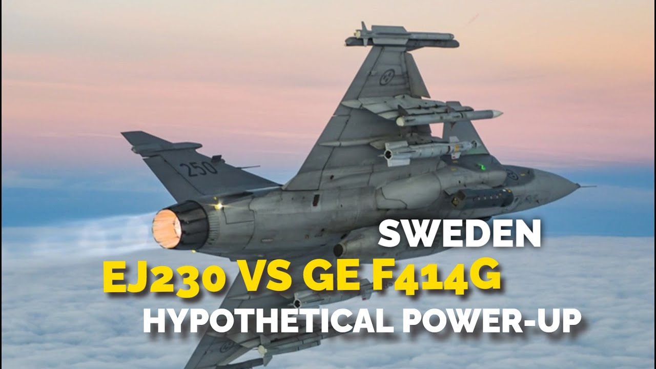 Sweden's Gripen E's Hypothetical Power-Up: EJ230 vs GE F414G Head-to-Head