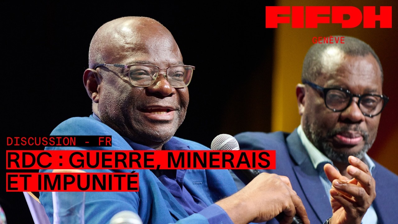 RDC : guerre, minerais et impunité | FIFDH 2026