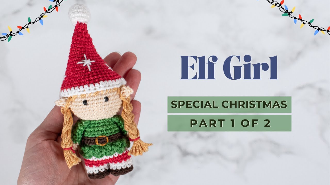 Elf Girl free amigurumi crochet Christmas pattern PART 1 - amigurumi video tutorial