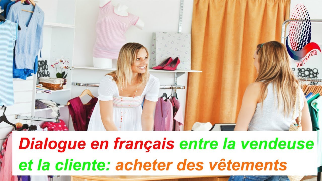 Dialogue en français entre la vendeuse et la cliente: acheter des vêtements