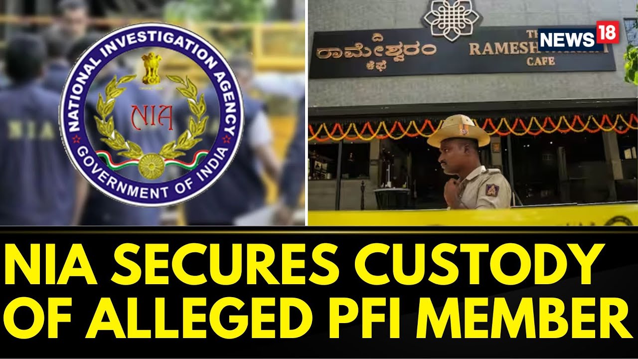 Bengaluru Cafe News | NIA Secures Custody Of Alleged PFI Member Minhaj For Cafe Blast | News8